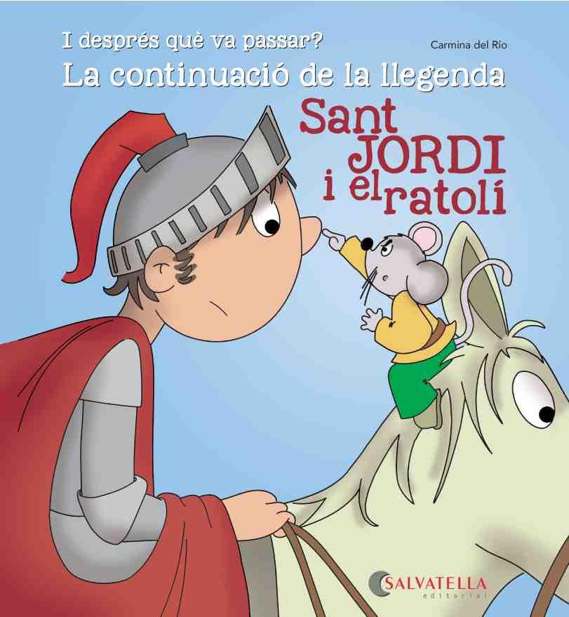 SANT JORDI I EL RATOLÍ-CONTINUACIÓ LLEGENDA | 9788484129349 | DEL RIO GALVE, CARMINA | Llibreria L'Illa - Llibreria Online de Mollet - Comprar llibres online