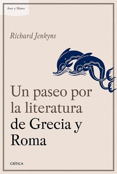 PASEO POR LA LITERATURA DE GRECIA Y ROMA, UN | 9788498928709 | JENKYNS, RICHARD | Llibreria L'Illa - Llibreria Online de Mollet - Comprar llibres online