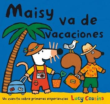 MAISY VA DE VACACIONES | 9788484882572 | COUSINS, LUCY | Llibreria L'Illa - Llibreria Online de Mollet - Comprar llibres online