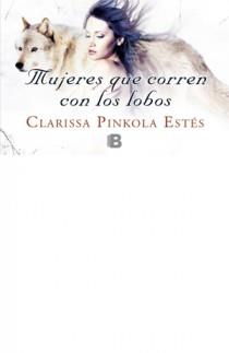 MUJERES QUE CORREN CON LOS LOBOS | 9788498726640 | ESTES, CLARISSA PINKOLA | Llibreria L'Illa - Llibreria Online de Mollet - Comprar llibres online