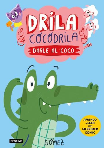 DRILA COCODRILA 1. DARLE AL COCO. APRENDO A LEER | 9788408275367 | GÓMEZ | Llibreria L'Illa - Llibreria Online de Mollet - Comprar llibres online