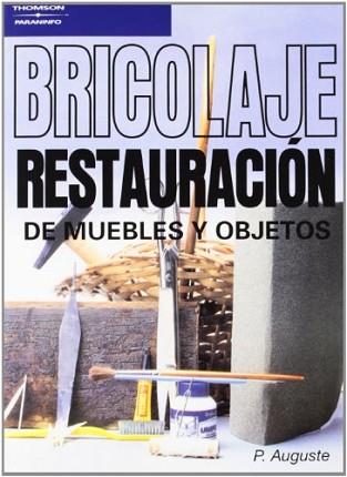 BRICOLAJE RESTAURACION DE MUEBLES Y OBJETOS | 9788428317115 | AUGUSTE | Llibreria L'Illa - Llibreria Online de Mollet - Comprar llibres online