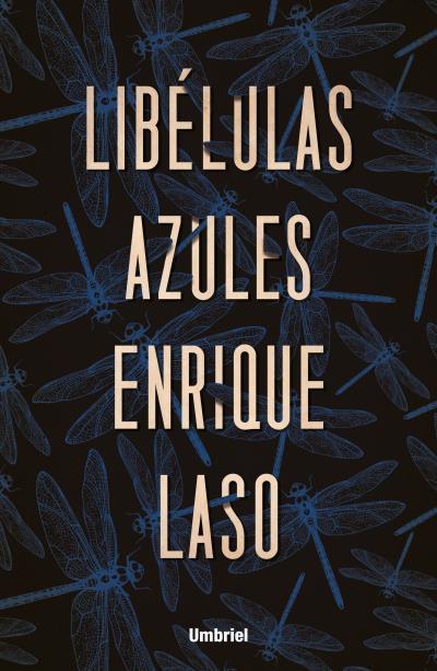 LIBÉLULAS AZULES | 9788416517091 | LASO, ENRIQUE | Llibreria L'Illa - Llibreria Online de Mollet - Comprar llibres online