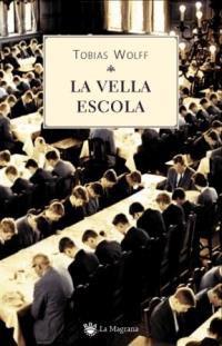 VELLA ESCOLA, LA | 9788478713486 | WOLFF, TOBIAS | Llibreria L'Illa - Llibreria Online de Mollet - Comprar llibres online