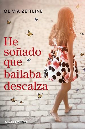 HE SOÑADO QUE BAILABA DESCALZA | 9788425356469 | ZEITLINE, OLIVIA | Llibreria L'Illa - Llibreria Online de Mollet - Comprar llibres online