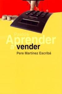 APRENDER A VENDER | 9788449311277 | MARTINEZ ESCRIBA, PERE | Llibreria L'Illa - Llibreria Online de Mollet - Comprar llibres online