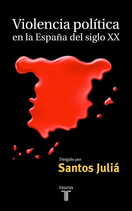 VIOLENCIA POLITICA EN LA ESPAÑA DEL SIGLO XX | 9788430603930 | JULIA, SANTOS | Llibreria L'Illa - Llibreria Online de Mollet - Comprar llibres online