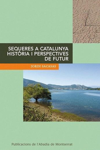 SEQUERES A CATALUNYA | 9788498832532 | SACASAS I LLUÍS, JORDI | Llibreria L'Illa - Llibreria Online de Mollet - Comprar llibres online