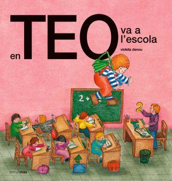 EN TEO VA A L'ESCOLA | 9788492671779 | CARLOTA GOYTA VENDRELL/ASUNCIÓN ESTEBAN NOGUERA/ANNA VIDAL CUCURNY/VIOLETA DENOU | Llibreria L'Illa - Llibreria Online de Mollet - Comprar llibres online