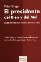 PRESIDENTE DEL BIEN Y DEL MAL, EL | 9788483109731 | SINGER, PETER | Llibreria L'Illa - Llibreria Online de Mollet - Comprar llibres online