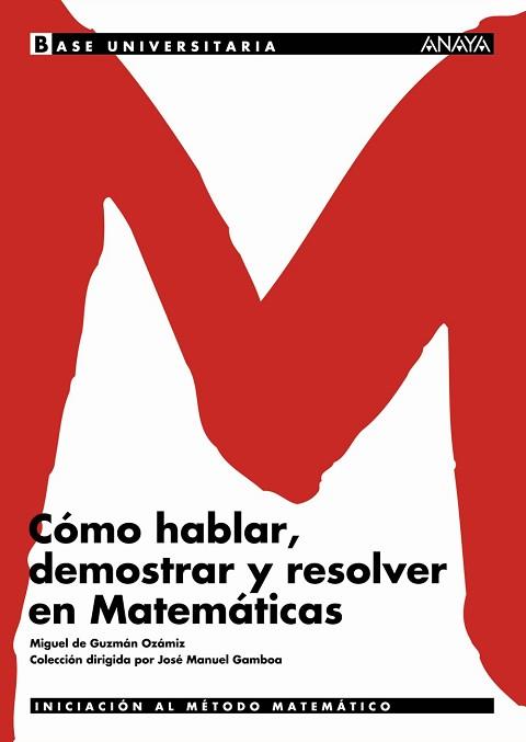 COMO HABLAR DEMOSTRAR Y RESOLVER EN MATEMATICAS | 9788466726139 | GUZMAN OZAMIZ, MIGUEL DE | Llibreria L'Illa - Llibreria Online de Mollet - Comprar llibres online