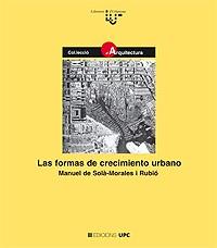 FORMAS DE CRECIMIENTO URBANO, LAS | 9788483011973 | SOLA-MORALES Y RUBIO | Llibreria L'Illa - Llibreria Online de Mollet - Comprar llibres online