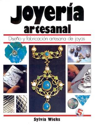 JOYERIA ARTESANAL.DISEÑO Y FABRICACION DE JOYAS | 9788487756825 | WICKS, SYLVIA | Llibreria L'Illa - Llibreria Online de Mollet - Comprar llibres online