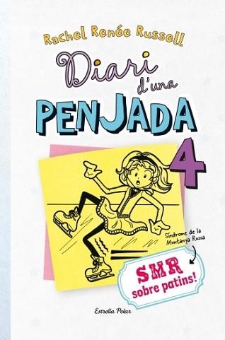 DIARI D'UNA PENJADA 4. SMR SOBRE PATINS | 9788499328980 | RENÉE RUSSELL, RACHEL | Llibreria L'Illa - Llibreria Online de Mollet - Comprar llibres online