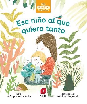 ESE NIÑO AL QUE QUIERO TANTO | 9788413921532 | LEWALLE, CAPUCINE | Llibreria L'Illa - Llibreria Online de Mollet - Comprar llibres online