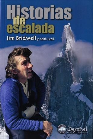 HISTORIAS DE ESCALADA.LA PASION DE UN ESCALADOR | 9788487746291 | JIM BRIDWELL | Llibreria L'Illa - Llibreria Online de Mollet - Comprar llibres online