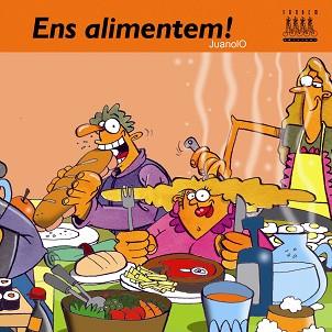 ENS ALIMENTAREM! | 9788481316292 | JUANOLO | Llibreria L'Illa - Llibreria Online de Mollet - Comprar llibres online