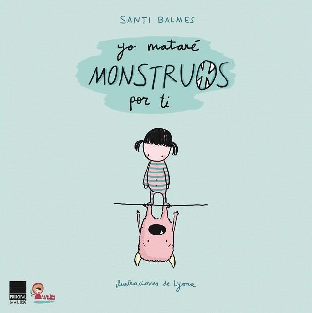 YO MATARÉ MONSTRUOS POR TI | 9788493897888 | BALMES SANFELIU, SANTI | Llibreria L'Illa - Llibreria Online de Mollet - Comprar llibres online