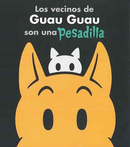 VECINOS DE GUAU GUAU SON UNA PESADILLA, LOS | 9786077357216 | Llibreria L'Illa - Llibreria Online de Mollet - Comprar llibres online