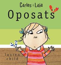 OPOSATS CARLES I LAIA (TD) | 9788479016722 | CHILD, LAUREN | Llibreria L'Illa - Llibreria Online de Mollet - Comprar llibres online