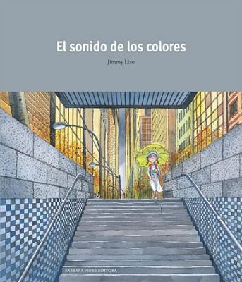 SONIDO DE LOS COLORES, EL | 9788493559182 | LIAO, JIMMY | Llibreria L'Illa - Llibreria Online de Mollet - Comprar llibres online