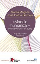 MODELO HUMANIZAR DE INTERVENCIÓN EN DUELO | 9788429321227 | MAGAÑA LOARTE, MARISA / BERMEJO, JOSÉ CARLOS | Llibreria L'Illa - Llibreria Online de Mollet - Comprar llibres online