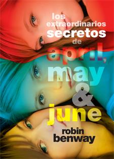 EXTRAORDINARIOS SECRETOS DE APRIL MAY Y JUNE, LOS | 9788424638399 | BENWAY, ROBIN | Llibreria L'Illa - Llibreria Online de Mollet - Comprar llibres online