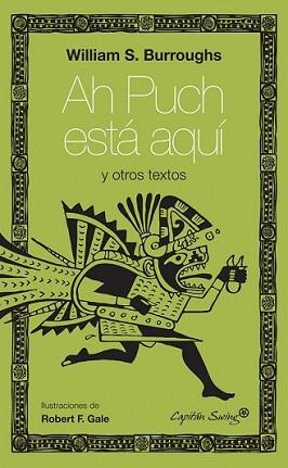 AH PUCH ESTÁ AQUÍ Y OTROS ESCRITOS | 9788494027918 | BURROUGHS, WILLIAM | Llibreria L'Illa - Llibreria Online de Mollet - Comprar llibres online