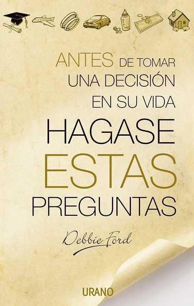 ANTES DE TOMAR UNA DECISION EN SU VIDA HAGASE ESTAS PREGUNTA | 9788479535735 | FORD, DEBBIE | Llibreria L'Illa - Llibreria Online de Mollet - Comprar llibres online