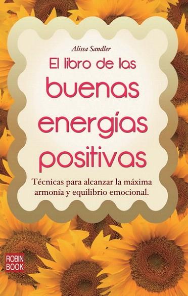 LIBRO DE LAS BUENAS ENERGÍAS POSITIVAS, EL | 9788499173276 | SANDLER, ALISSA | Llibreria L'Illa - Llibreria Online de Mollet - Comprar llibres online