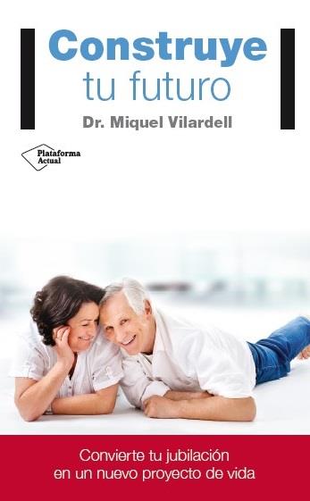 CONSTRUYE TU FUTURO | 9788416429141 | VILARDELL TARRÈS, MIQUEL | Llibreria L'Illa - Llibreria Online de Mollet - Comprar llibres online