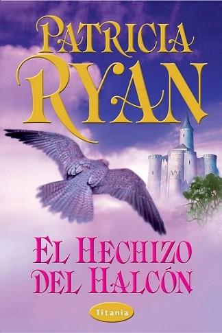 HECHIZO DEL HALCON, EL | 9788479534677 | RYAN, PATRICIA