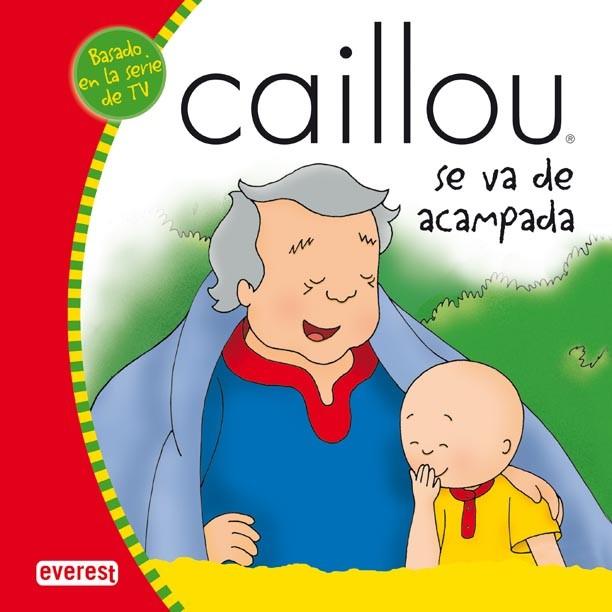 CAILLOU SE VA DE ACAMPADA | 9788424196363 | ROGER HARVEY | Llibreria L'Illa - Llibreria Online de Mollet - Comprar llibres online