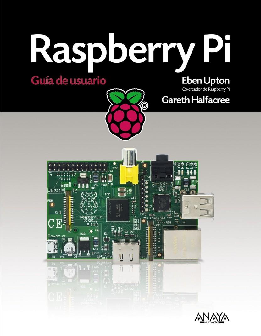 RASPBERRY PI | 9788441534384 | UPTON, EBEN/HALFACREE, GARETH | Llibreria L'Illa - Llibreria Online de Mollet - Comprar llibres online