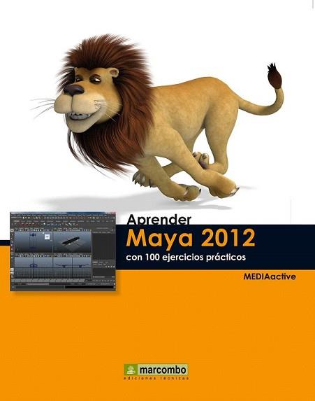 APRENDER MAYA 2012 CON 100 EJERCICIOS PRÁCTICOS | 9788426717740 | MEDIAACTIVE | Llibreria L'Illa - Llibreria Online de Mollet - Comprar llibres online