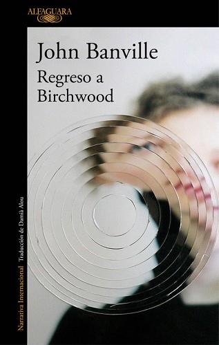 REGRESO A BIRCHWOOD | 9788420428239 | BANVILLE, JOHN | Llibreria L'Illa - Llibreria Online de Mollet - Comprar llibres online