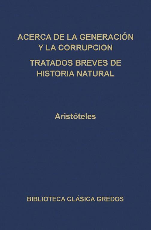 ACERCA DE LA GENERACION Y LA CORRUPCION. TRATADOS | 9788424912420 | ARISTOTELES | Llibreria L'Illa - Llibreria Online de Mollet - Comprar llibres online