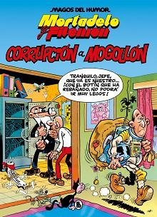 MORTADELO Y FILEMÓN. CORRUPCIÓN A MOGOLLÓN (MAGOS DEL HUMOR 59) | 9788402429575 | IBÁÑEZ, FRANCISCO | Llibreria L'Illa - Llibreria Online de Mollet - Comprar llibres online