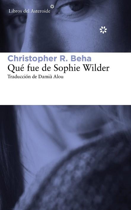 QUÉ FUE DE SOPHIE WILDER | 9788415625759 | BEHA, CHRISTOPHER R. | Llibreria L'Illa - Llibreria Online de Mollet - Comprar llibres online