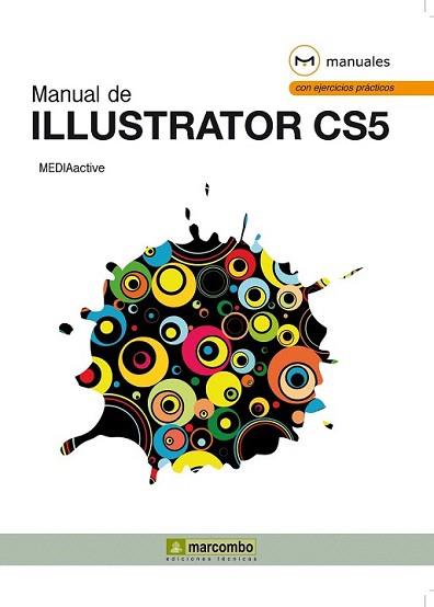 MANUAL DE ILLUSTRATOR CS5 | 9788426717016 | MEDIAACTIVE | Llibreria L'Illa - Llibreria Online de Mollet - Comprar llibres online