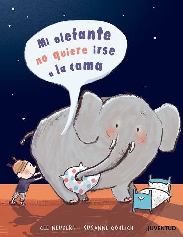 MI ELEFANTE NO QUIERE IR A LA CAMA | 9788426145499 | NEUDERT, CEE | Llibreria L'Illa - Llibreria Online de Mollet - Comprar llibres online