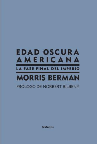 EDAD OSCURA AMERICANA | 9788496867185 | BERMAN, MORRIS | Llibreria L'Illa - Llibreria Online de Mollet - Comprar llibres online