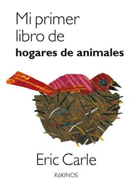 MI PRIMER LIBRO DE HOGARES DE ANIMALES | 9788417074494 | CARLE, ERIC | Llibreria L'Illa - Llibreria Online de Mollet - Comprar llibres online