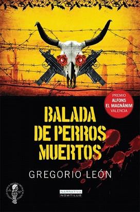 BALADA DE PERROS MUERTOS | 9788497637206 | LEON, GREGORIO | Llibreria L'Illa - Llibreria Online de Mollet - Comprar llibres online