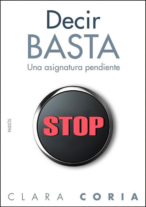 DECIR BASTA. UNA ASIGNATURA PENDIENTE | 9788449324383 | CORIA, CLARA | Llibreria L'Illa - Llibreria Online de Mollet - Comprar llibres online