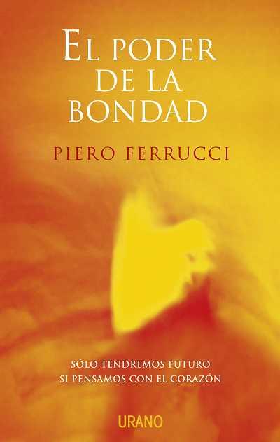 PODER DE LA BONDAD, EL | 9788479536008 | FERRUCCI, PIERO | Llibreria L'Illa - Llibreria Online de Mollet - Comprar llibres online