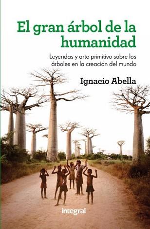 GRAN ARBOL DE LA HUMANIDAD, EL | 9788415541349 | ABELLA MINA, IGNACIO | Llibreria L'Illa - Llibreria Online de Mollet - Comprar llibres online