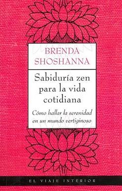 SABIDURÍA ZEN PARA LA VIDA COTIDIANA | 9788497544184 | SHOSHANNA, BRENDA