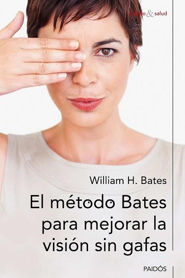 MÉTODO BATES PARA MEJORAR LA VISIÓN SIN GAFAS, EL | 9788449326653 | BATES, WILLIAM H. | Llibreria L'Illa - Llibreria Online de Mollet - Comprar llibres online