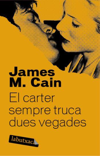 CARTER SEMPRE TRUCA DUES VEGADES, EL | 9788492549665 | CAIN, JAMES M. | Llibreria L'Illa - Llibreria Online de Mollet - Comprar llibres online